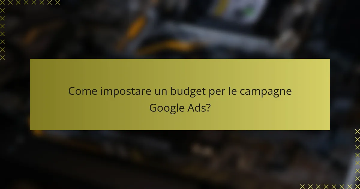 Come impostare un budget per le campagne Google Ads?