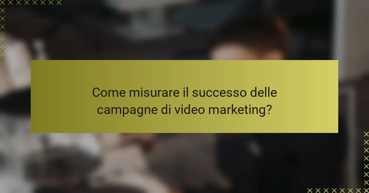 Come misurare il successo delle campagne di video marketing?