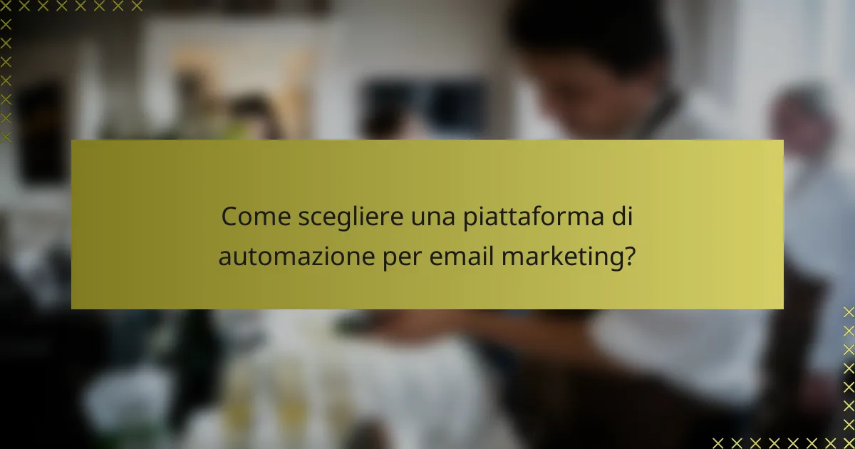 Come scegliere una piattaforma di automazione per email marketing?