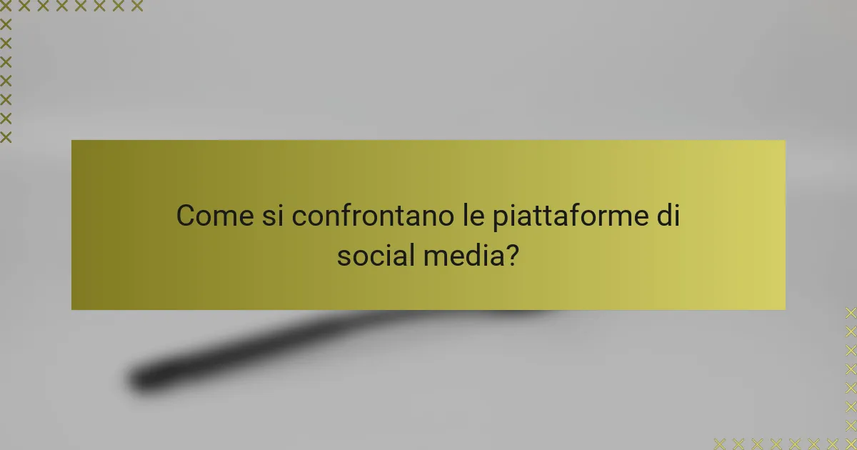 Come si confrontano le piattaforme di social media?