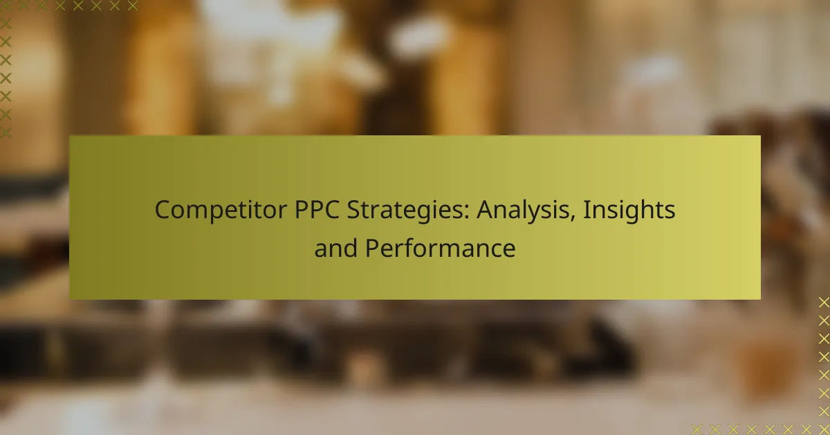 Strategie PPC dei Competitor: Analisi, Approfondimenti e Performance