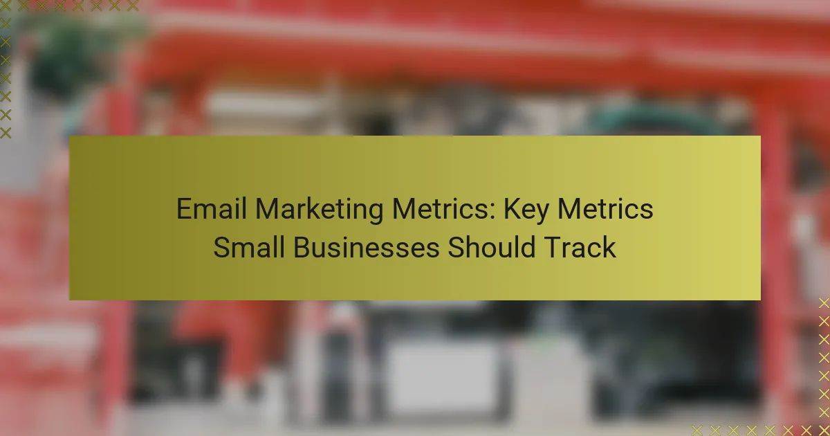 Metriche di Email Marketing: Metriche Chiave che le Piccole Imprese Dovrebbero Monitorare