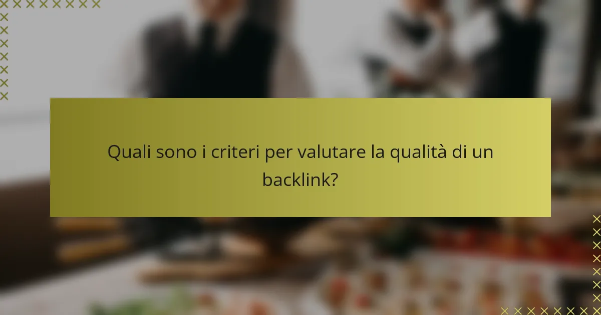 Quali sono i criteri per valutare la qualità di un backlink?