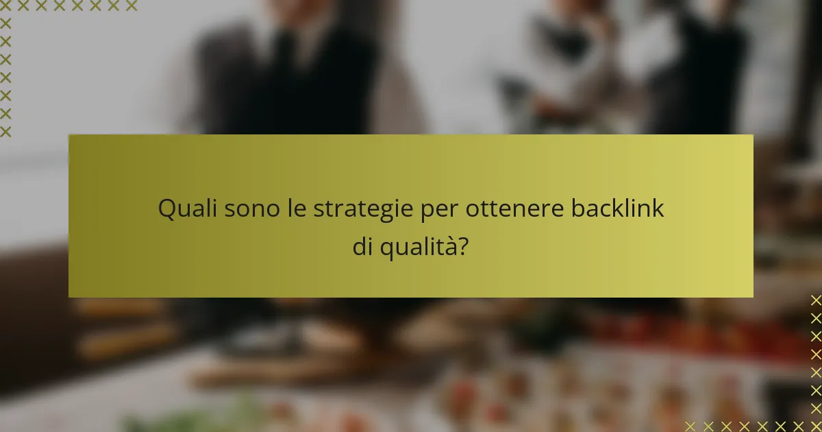 Quali sono le strategie per ottenere backlink di qualità?
